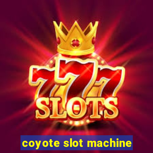 coyote slot machine